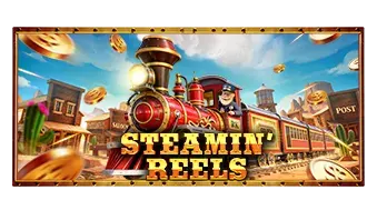 Steamin’ Reels