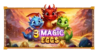 3 Magic Eggs